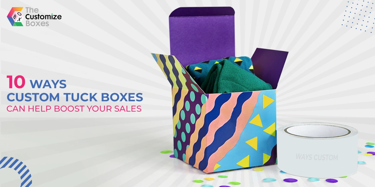 10 Ways Custom Tuck Boxes Can Help Boost Your Sales
