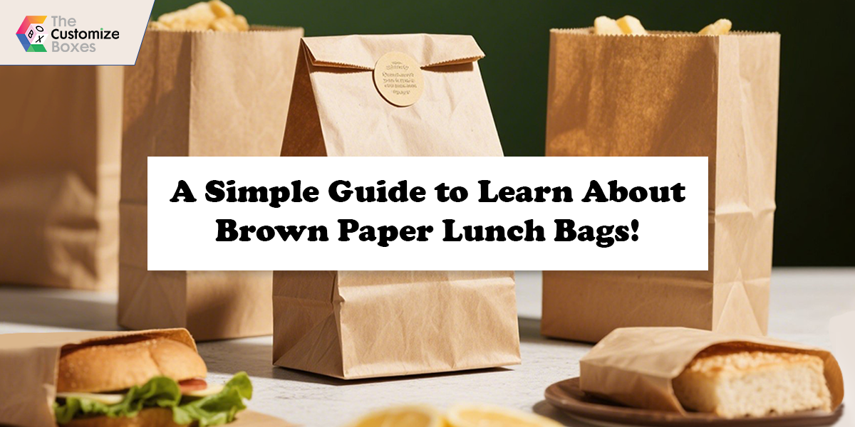 a-simple-guide-to-learn-about-brown-paper-lunch-bags a-simple-guide-to-learn-about-brown-paper-lunch-bags