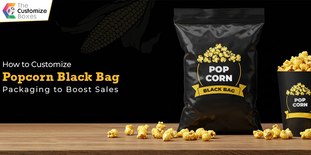 how-to-customize-popcorn-black-bag-packaging-to-boost-sales how-to-customize-popcorn-black-bag-packaging-to-boost-sales