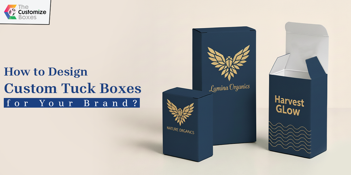 How to Design Custom Tuck Boxes for Your Brand