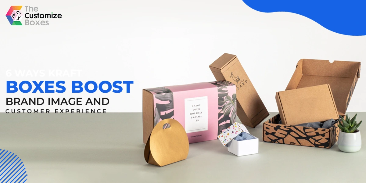 Different Ways Kraft Boxes Boost Brand Image and Customer Experience