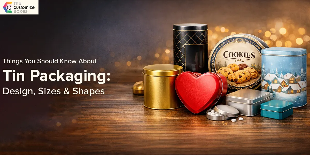 Things You Should Know About Tin Packaging: Design, Sizes & Shapes