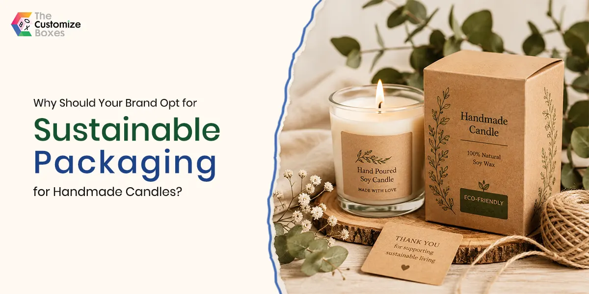 Why Should Your Brand Opt for Sustainable Packaging for Handmade Candles