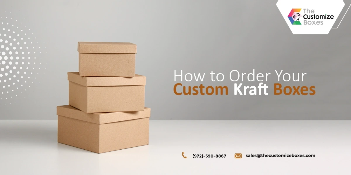 How to Order Custom Kraft Box